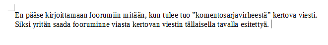 Syy miksi en pääse kirjoittamaan foorumiinne